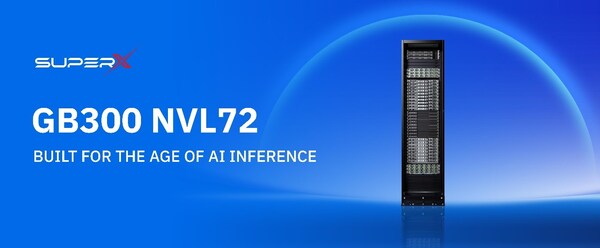 SuperX發(fā)布由NVIDIA GB300芯片驅(qū)動(dòng)的機(jī)架級AI平臺，重新定義數(shù)據(jù)中心基礎(chǔ)設(shè)施